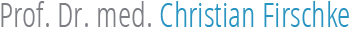 Prof. Dr. med. Christian Firschke